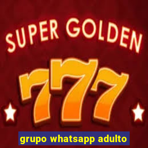 grupo whatsapp adulto